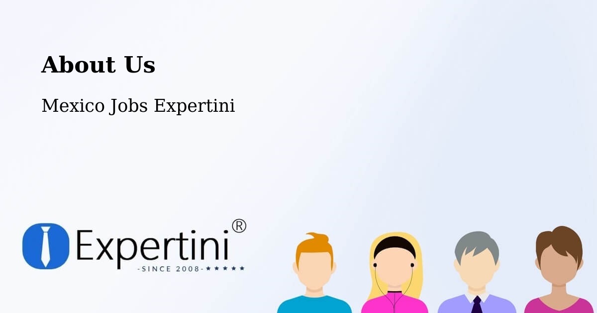 About Expertini Recruitment Platform  – Tecama - Tecama, Mexico Jobs Expertini